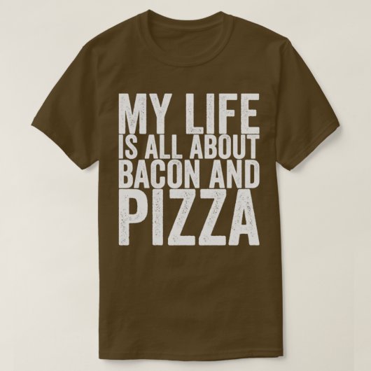 私の人生はベーコンとピザばかりだ Tシャツ (デザイン正面)