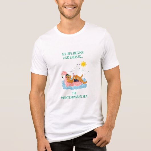 私の人生は地中海で始まり地中海で終わる トライブレンドTシャツ (正面)