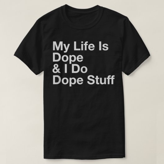 私の人生は最高で、私は最高なことをする Tシャツ (デザイン正面)