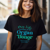 私の人生は臓器提供者の厚意によって Tシャツ