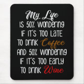 私の人生は50%のコ疑問に思ーヒーとワインだおもしろい マウスパッド (正面)