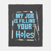 私の仕事はあなたの穴を歯医者のギャグで埋めている フリースブランケット (正面)