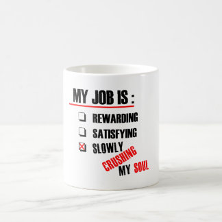 私の仕事はゆっくり私の精神を押しつぶしています コーヒーマグカップ