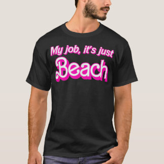 私の仕事はビーチピンクレトロおもしろいビーチ恋人の女性 Tシャツ