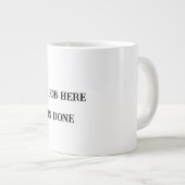 私の仕事は終わった – 生意気なオフィスマグ ジャンボコーヒーマグカップ (正面右)