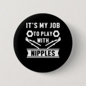私の仕事遊は乳首の配管系統ギフト 缶バッジ (正面)