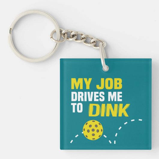 "私の仕事Dink"はPickleball Keychainに私を運転します キーホルダー (正面)