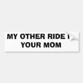 私の他の乗車はあなたのお母さんです バンパーステッカー (正面)