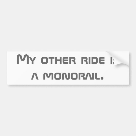 私の他の乗車はモノレールです バンパーステッカー (正面)