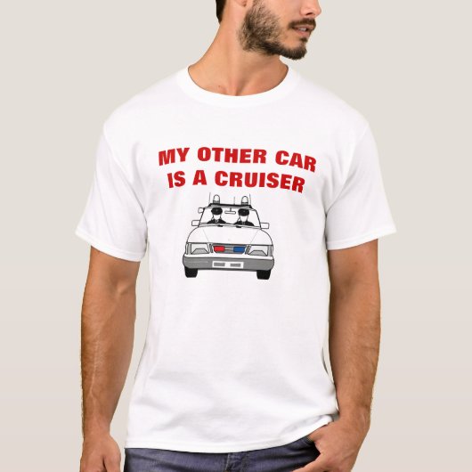 私の他の車は巡洋艦です Tシャツ (正面)