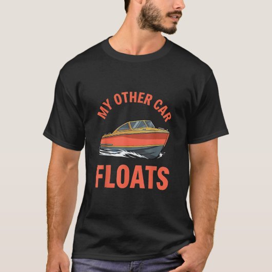 私の他の車は浮きます 面白いボート愛好家 Tシャツ (正面)