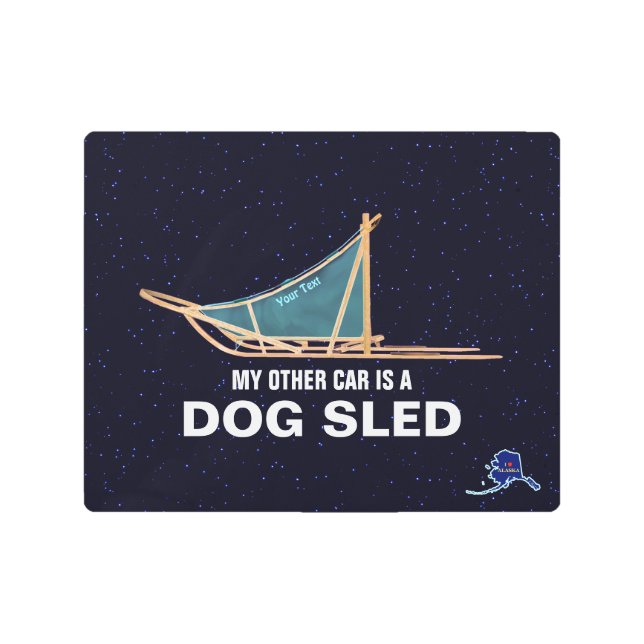 私の他の車は犬ぞりだ メタルプリント (正面)