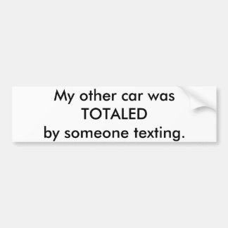 私の他の車は誰かによってtexting.合計されました バンパーステッカー