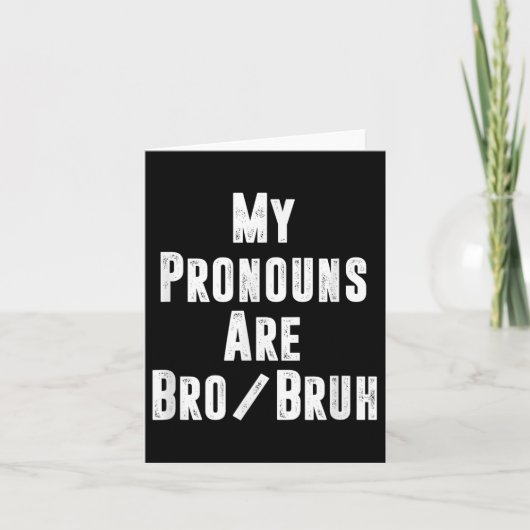 私の代名詞はBro Bruh面白い政治的に正しくない カード (正面)