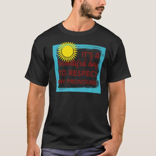 私の代名詞を尊重する美しい日だ Tシャツ (正面)