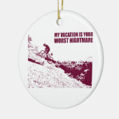 私の休暇はあなたの最悪の悪夢だ セラミックオーナメント (左)