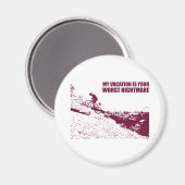 私の休暇はあなたの最悪の悪夢だ マグネット (正面/裏面)