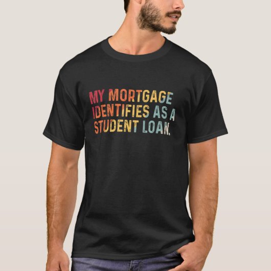 私の住宅ローンは学生ローンとして認定されています ヴィンテージ Tシャツ (正面)