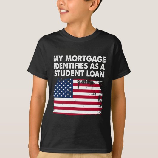私の住宅ローンは学生ローンのアメリカ人です Tシャツ (正面)