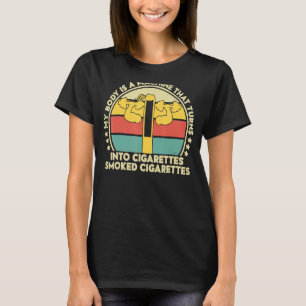 私の体はタバコをSmに変える機械だ Tシャツ