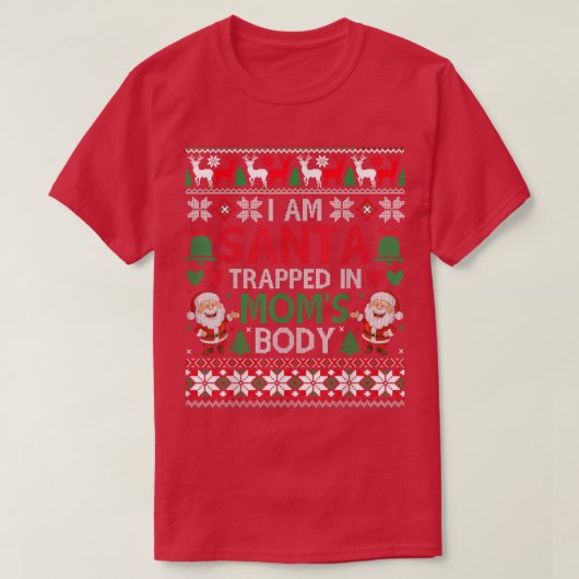 私の体はママの体でサンタが閉じ込められている醜いクリスマススウェ Tシャツ (デザイン正面)