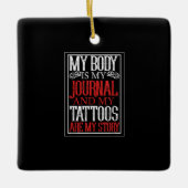 私の体は私のジャーナルTattooアーティストの恋人のギフトである セラミックオーナメント (正面)