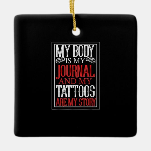 私の体は私のジャーナルTattooアーティストの恋人のギフトである セラミックオーナメント (正面)