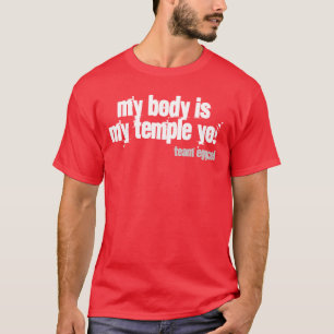 私の体は私の寺院のyoです! tシャツ