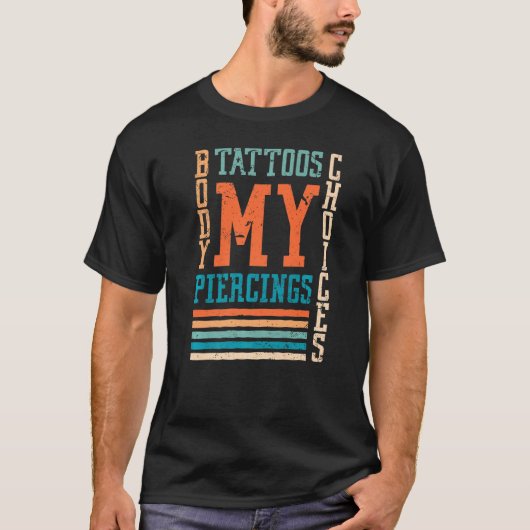 私の体私のタトゥー私のピアシング私の選択体2 Tシャツ (正面)