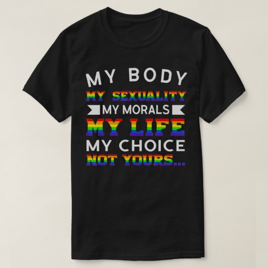 私の体私の人生あなたではなく私の選択 Tシャツ (デザイン正面)