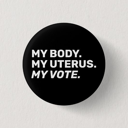 私の体私の子宮の投票白黒選挙 缶バッジ (正面)