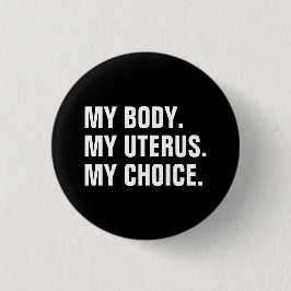 私の体私の子宮は私の選択白黒ミニマリスト 缶バッジ