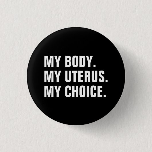 私の体私の子宮は私の選択白黒ミニマリスト 缶バッジ (正面)