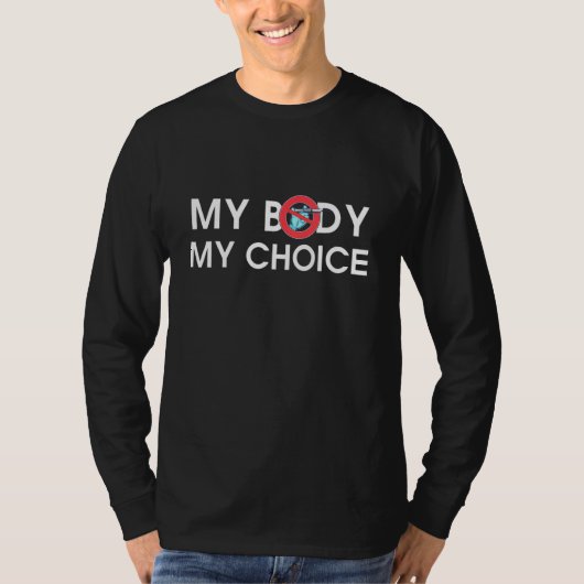 私の体私の選択アンチ予防接種なし強制ワクチン Tシャツ (正面)