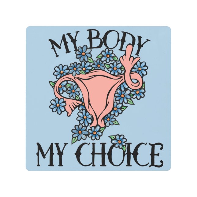 私の体私の選択フェミニストプロチョイス メタルプリント (正面)