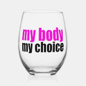 私の体私の選択プロチョイスフェミニスト ステムなしワイングラス (正面)