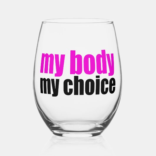 私の体私の選択プロチョイスフェミニスト ステムなしワイングラス (正面)