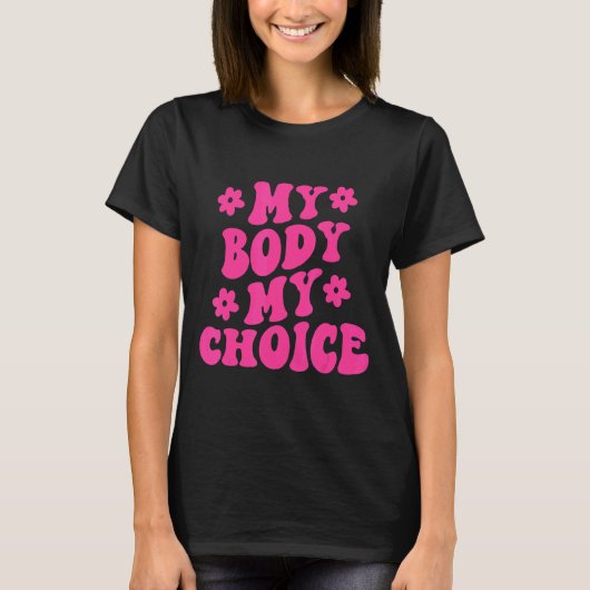 私の体私の選択プロ選択生殖権F Tシャツ (正面)