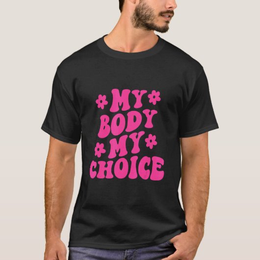 私の体私の選択プロ選択生殖権F Tシャツ (正面)
