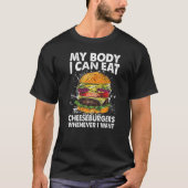 私の体食べはいつでもチーズバーガーができる Tシャツ (正面)