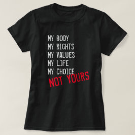 私の体、あなたのものじゃない Tシャツ