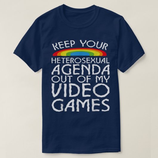 私の保ビデオゲームからあなたの異性愛の課題 Tシャツ (デザイン正面)