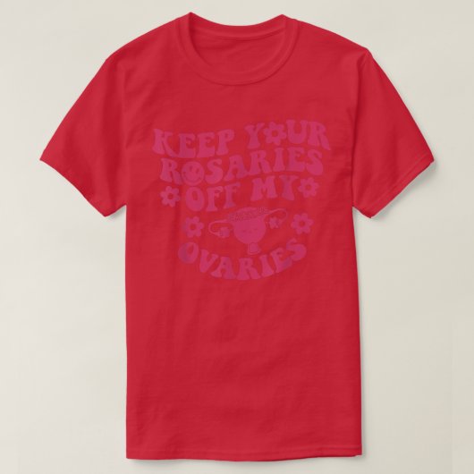 私の保卵巣フェミニストの女性からあなたのロザリー Tシャツ (デザイン正面)