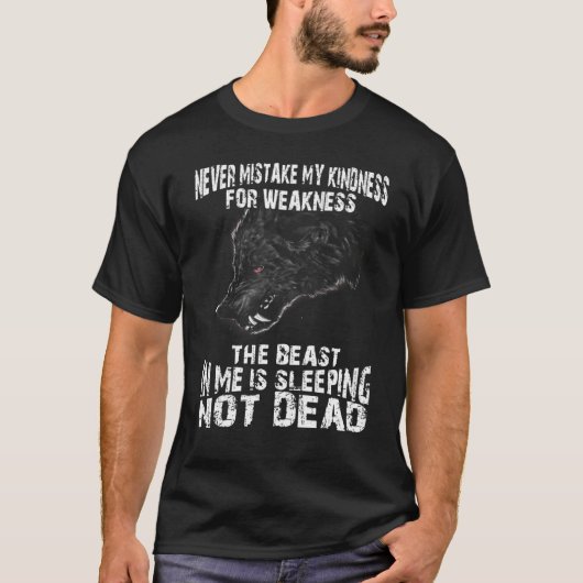 私の優しさが獣の弱さを間違えないように Tシャツ (正面)