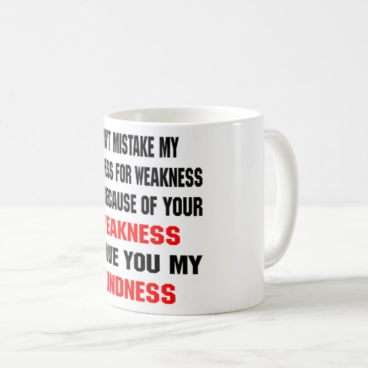 私の優しさを弱さと勘違いしないで コーヒーマグカップ (正面右)
