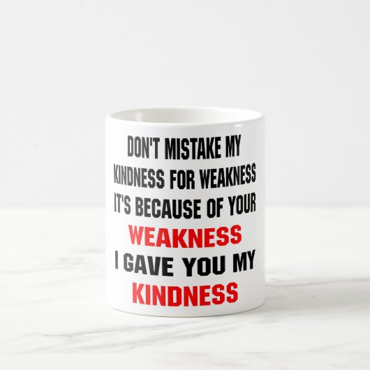 私の優しさを弱さと勘違いしないで コーヒーマグカップ (中央)