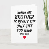 私の兄であることは本当にあなたが必要な唯一のギフトである カード (正面)