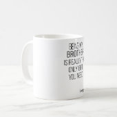 私の兄であることは本当にあなたが必要な唯一のギフトである コーヒーマグカップ (正面左)
