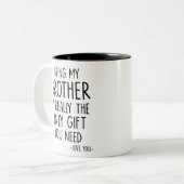 私の兄であることは本当にあなたが必要な唯一のギフトである ツートーンマグカップ (正面左)