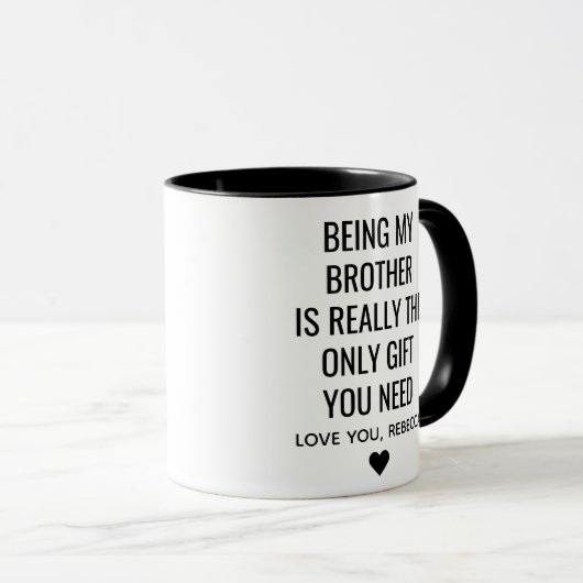私の兄であることは本当にあなたが必要な唯一のギフトである マグカップ (正面右)
